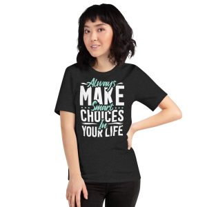 Smart Choice Motivation T-Shirt - Inspirational Tee for Daily Success & Positive Mindset