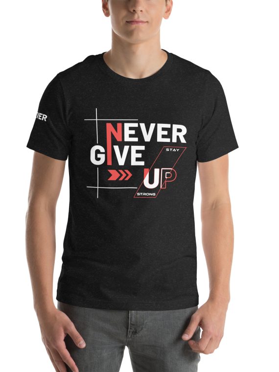 Never Give Up Motivation T-Shirt for Men - Inspirational Mindset Tee with Premium Comfort